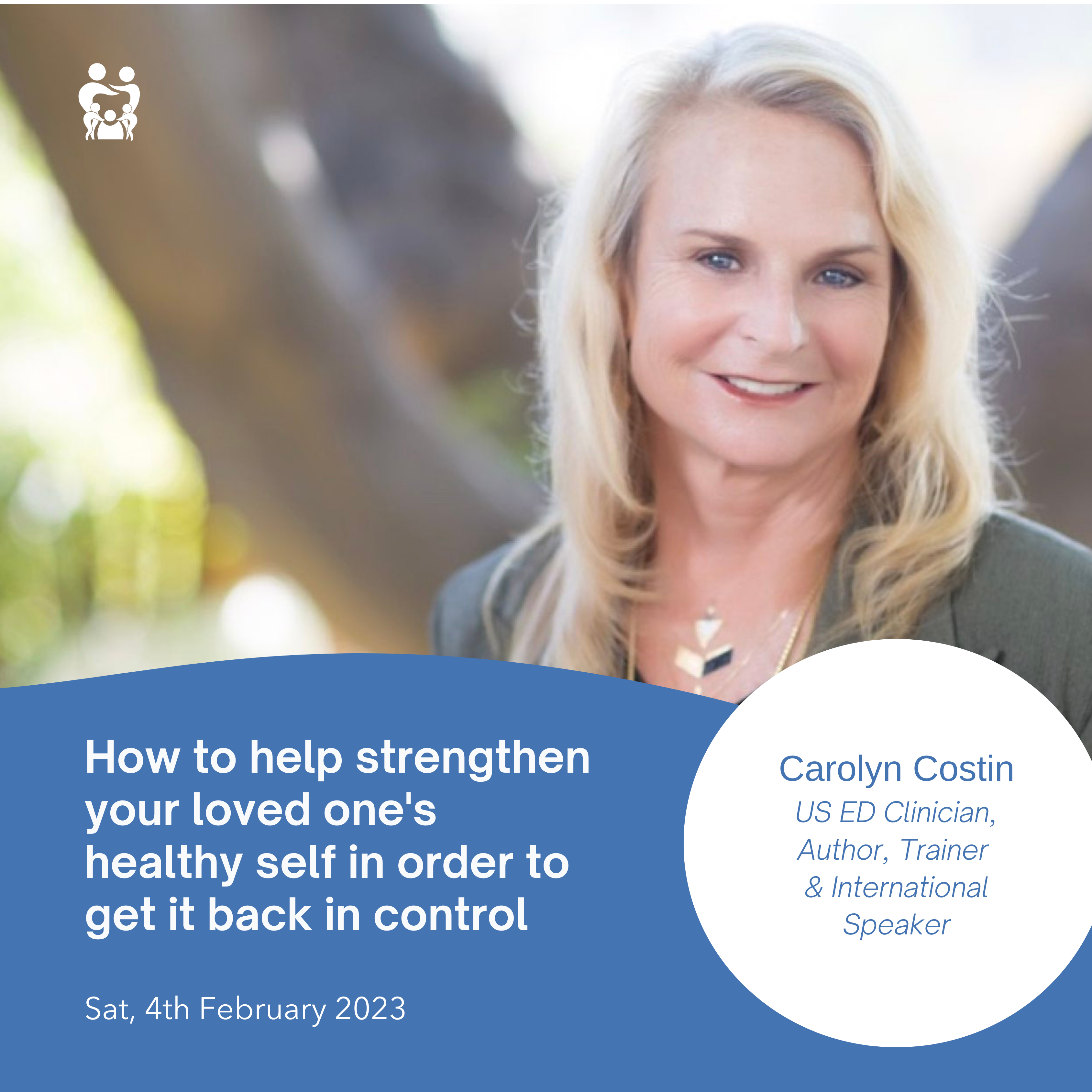 How to help strengthen your loved one's healthy self - Carolyn Costin 4 February 2023