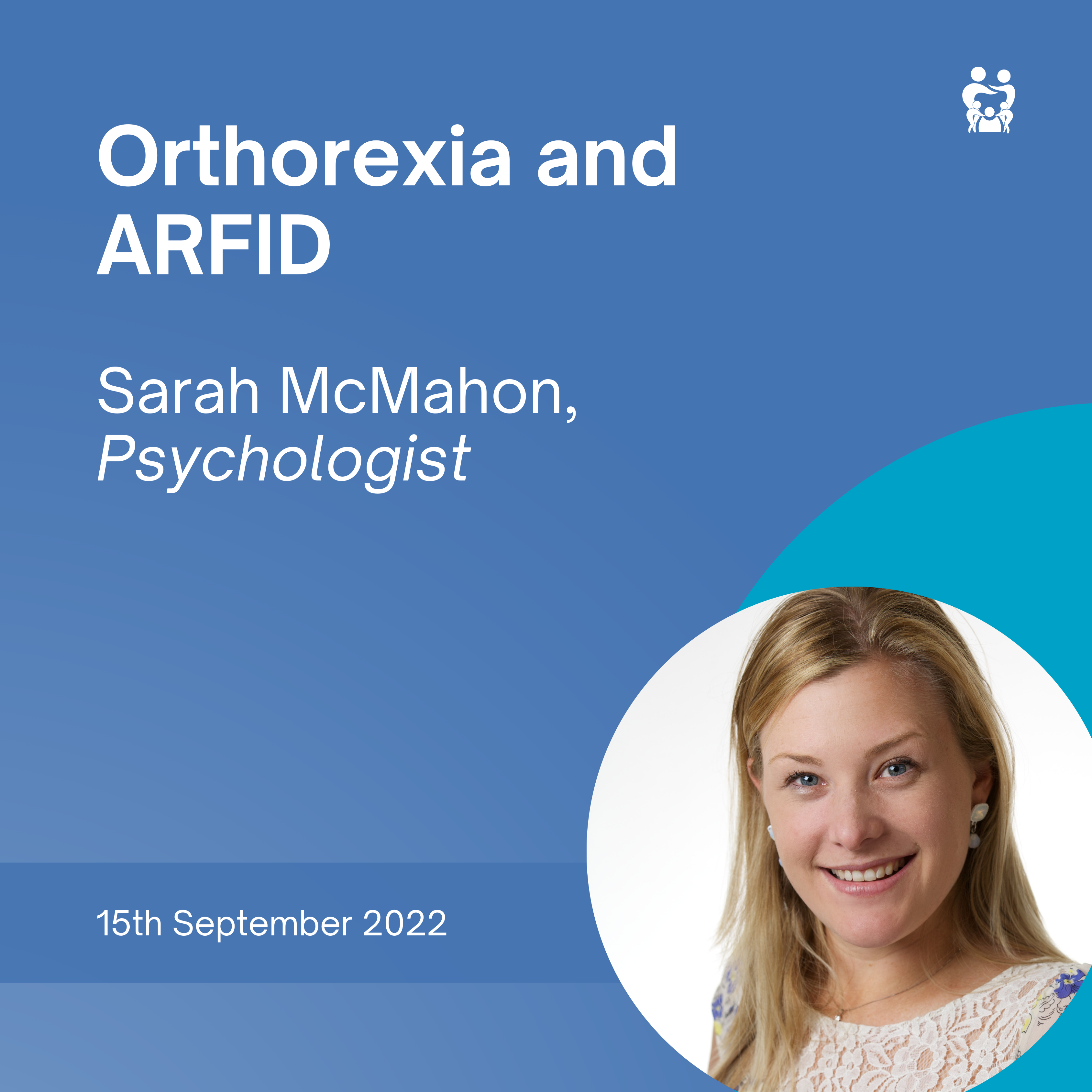 Orthorexia and ARFID with Sarah McMahon, Psychologist 15 September 2022
