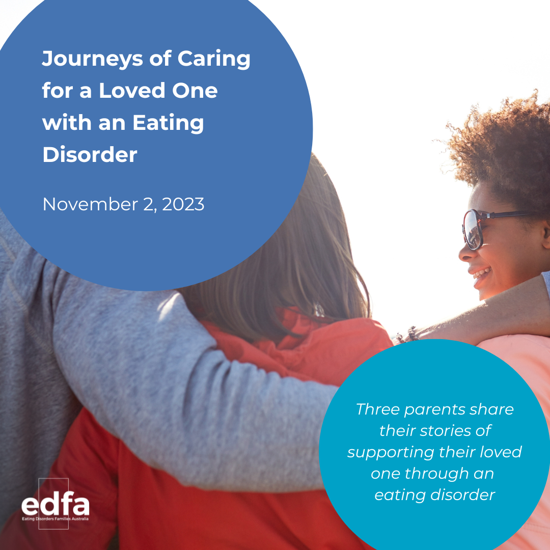 Three Carers share their experience supporting their loved ones through an Eating Disorder 2 Nov 2023